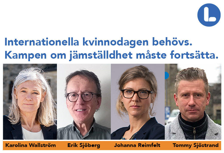 Internationella kvinnodagen behövs. Kampen om jämställdhet måste fortsätta.
