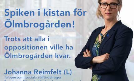 Spiken i kistan för Ölmbrogården! Johanna Reimfelt (L) Taleperson i sociala välfärdsfrågor Ledamot Kommunfullmäktige  2:e vice ordförande Vård- och omsorgsnämnden