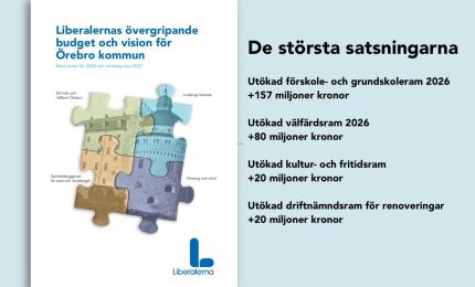 LIBERALERNAS ÖVERGRIPANDE FÖRSLAG TILL BUDGET OCH VISION FÖR ÖREBRO KOMMUN 2026