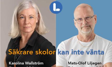 Säkrare skolor kan inte vänta - Kommunalråd Karolina Wallström (L) och Mats-Olof Liljegren, Liberalerna Örebro kommun Talesperson i skolfrågor